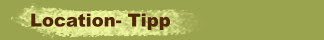Location- Tipp 